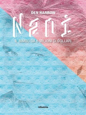 cover image of Nani. Il bimbo da 6 milioni di dollari